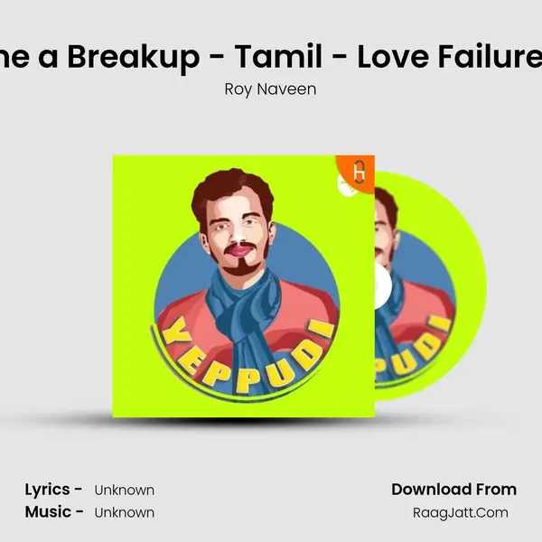 How to Overcome a Breakup - Tamil - Love Failure a? - Motivation MP3 Song by Roy Naveen Cover