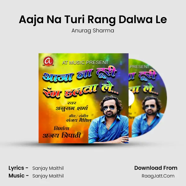 Aaja Na Turi Rang Dalwa Le mp3 song