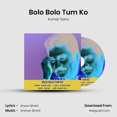 Bolo Bolo Tum Ko mp3 song