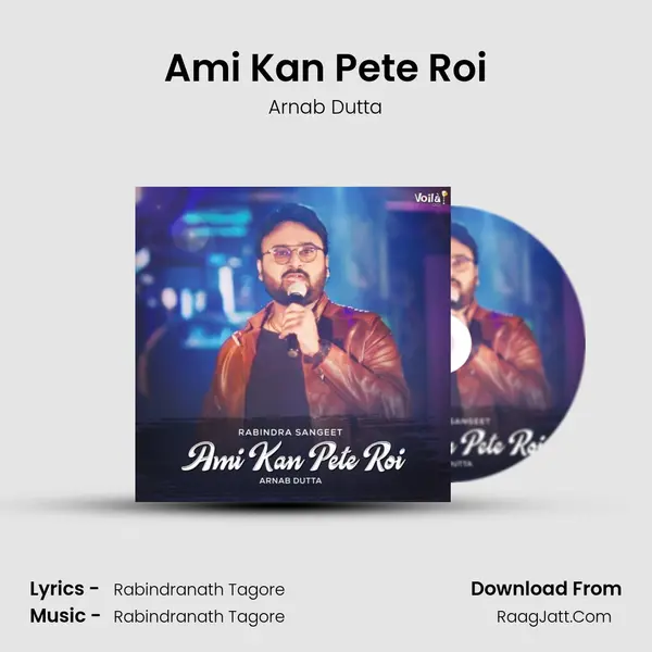 Ami Kan Pete Roi - Arnab Dutta