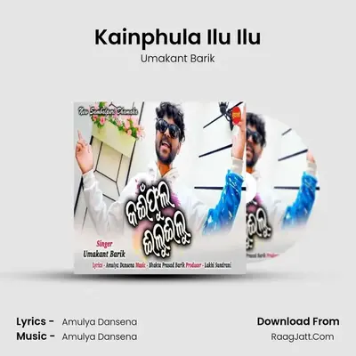 Kainphula Ilu Ilu - Umakant Barik