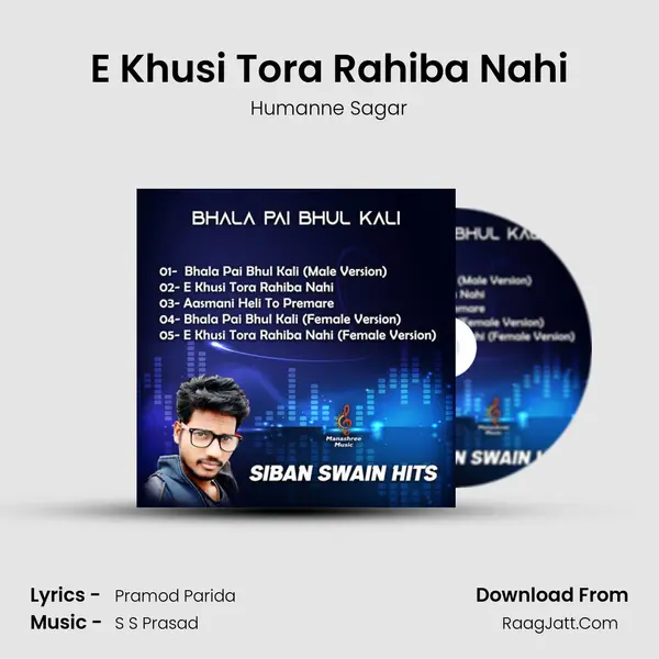 E Khusi Tora Rahiba Nahi MP3 Song by Humanne Sagar Cover