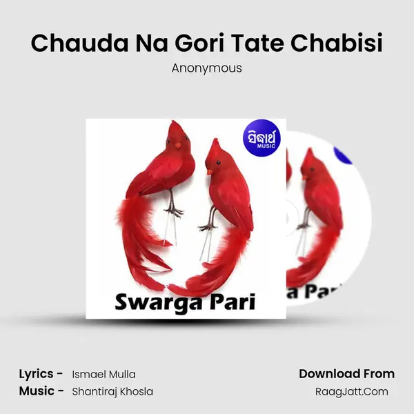 Chauda Na Gori Tate Chabisi MP3 Song by Anonymous Cover