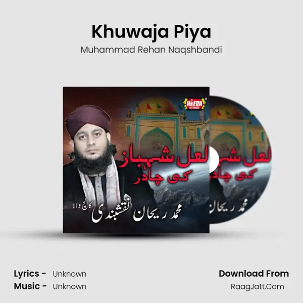 Khuwaja Piya MP3 Song by Muhammad Rehan Naqshbandi Cover
