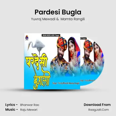 Pardesi Bugla mp3 song