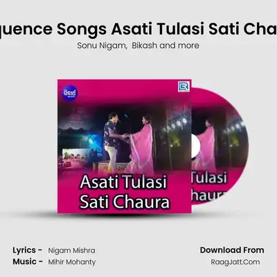 Sequence Songs Asati Tulasi Sati Chaura mp3 song