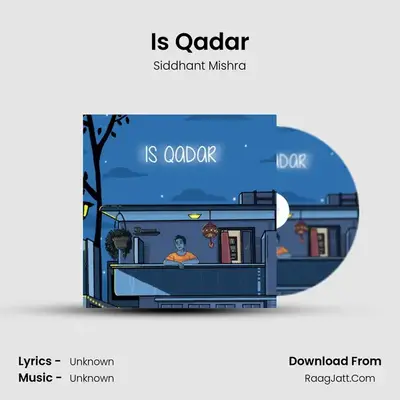 Is Qadar MP3 Song by Siddhant Mishra Cover