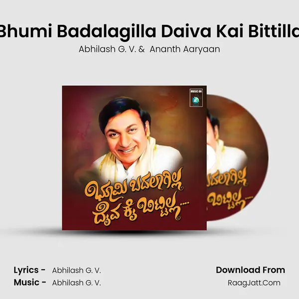 Bhumi Badalagilla Daiva Kai Bittilla - Abhilash G. V.