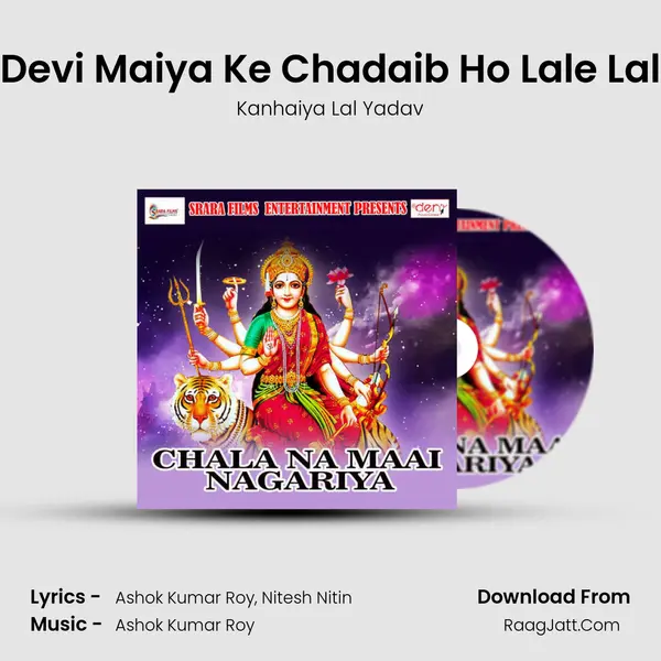 Devi Maiya Ke Chadaib Ho Lale Lal MP3 Song by Kanhaiya Lal Yadav Cover