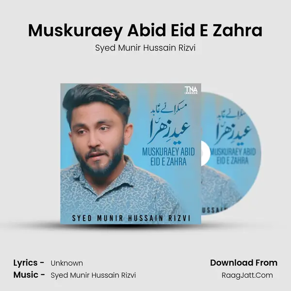 Muskuraey Abid Eid E Zahra MP3 Song by Syed Munir Hussain Rizvi Cover