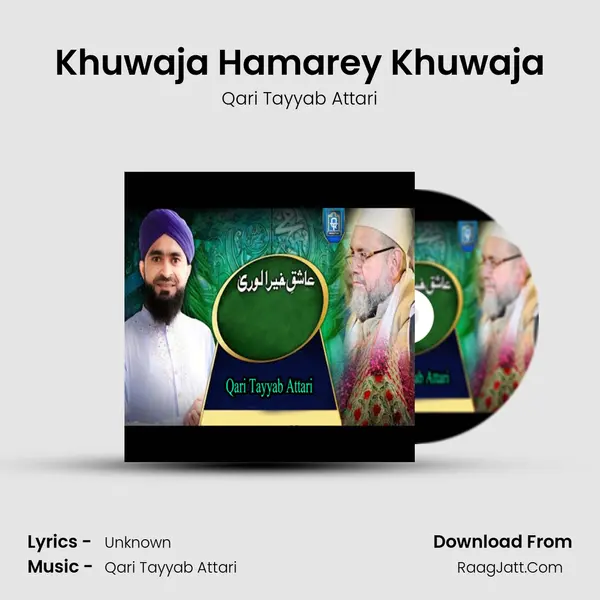 Khuwaja Hamarey Khuwaja MP3 Song by Qari Tayyab Attari Cover