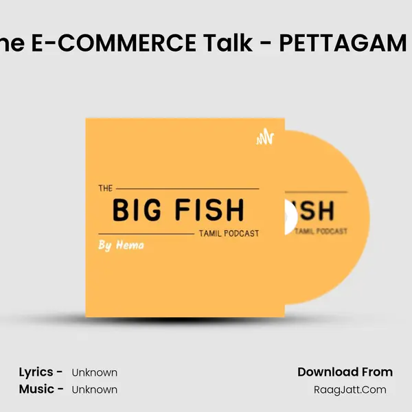 The E-COMMERCE Talk - PETTAGAM 11 MP3 Song by  Cover