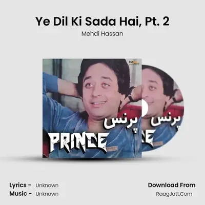 Ye Dil Ki Sada Hai, Pt. 2 MP3 Song by Mehdi Hassan Cover