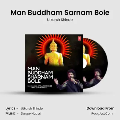 Man Buddham Sarnam Bole - Utkarsh Shinde