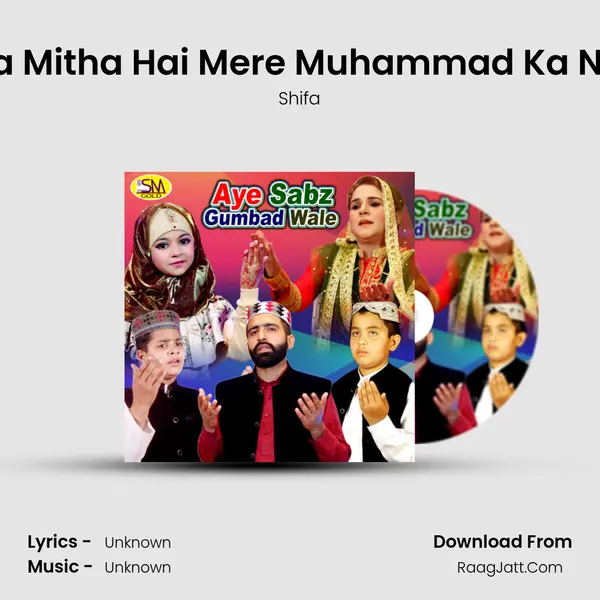 Mitha Mitha Hai Mere Muhammad Ka Naam mp3 song