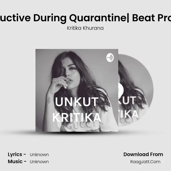 Staying Productive During Quarantine| Beat Procrastination MP3 Song by Kritika Khurana Cover