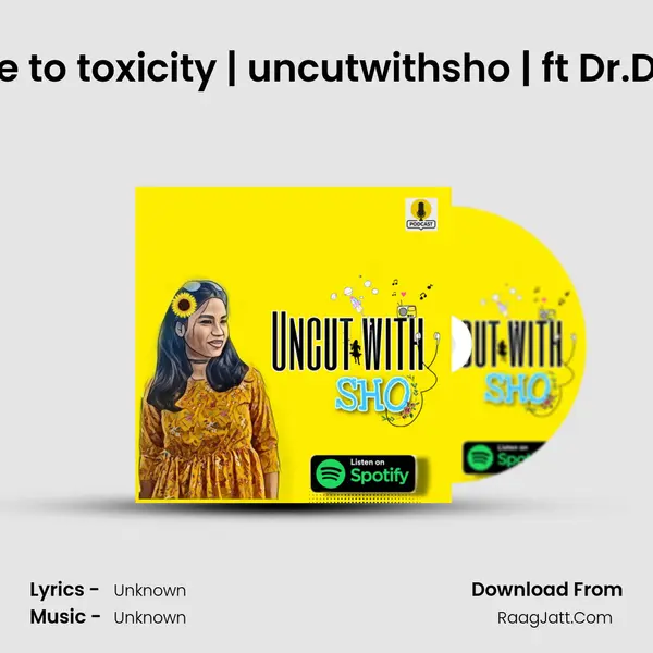 Physical imbalance to toxicity | uncutwithsho | ft Dr.Dharani | Episode 10 MP3 Song by  Cover