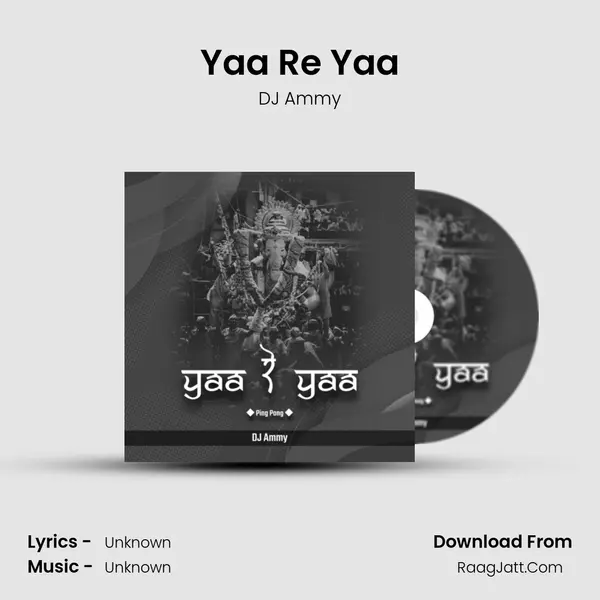 Yaa Re Yaa MP3 Song by DJ Ammy Cover