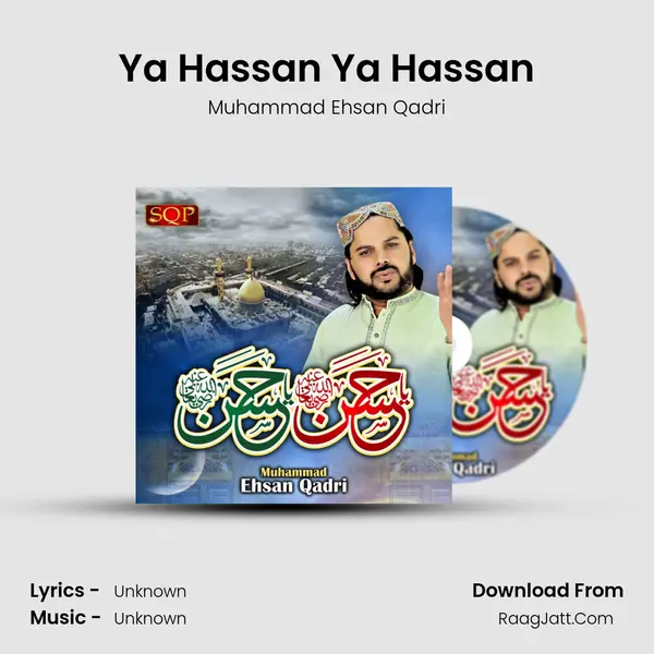 Ya Hassan Ya Hassan - Muhammad Ehsan Qadri