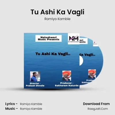 Tu Ashi Ka Vagli - Romiyo Kamble