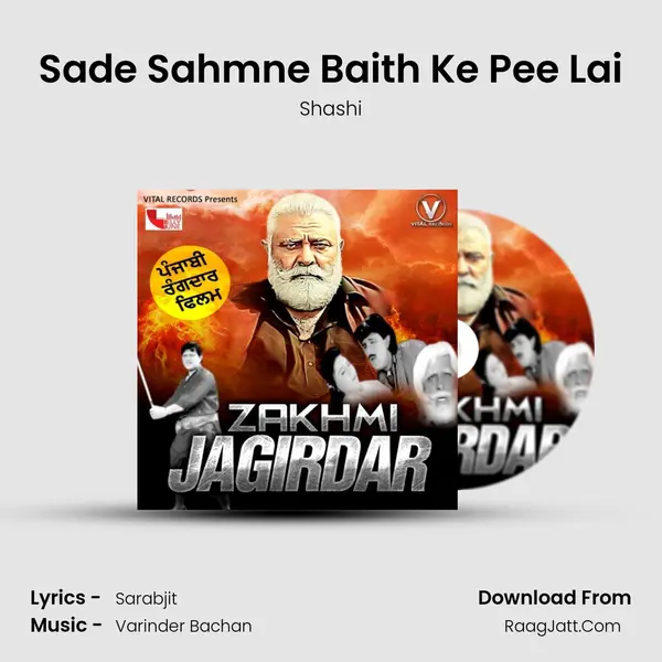 Sade Sahmne Baith Ke Pee Lai MP3 Song by Shashi Cover