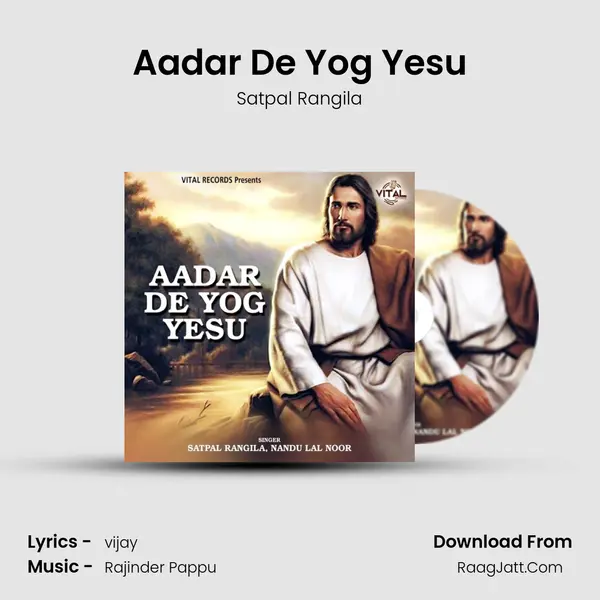Aadar De Yog Yesu MP3 Song by Satpal Rangila Cover