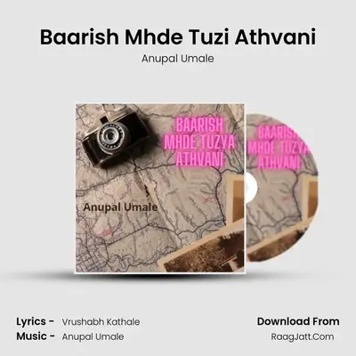 Baarish Mhde Tuzi Athvani - Anupal Umale