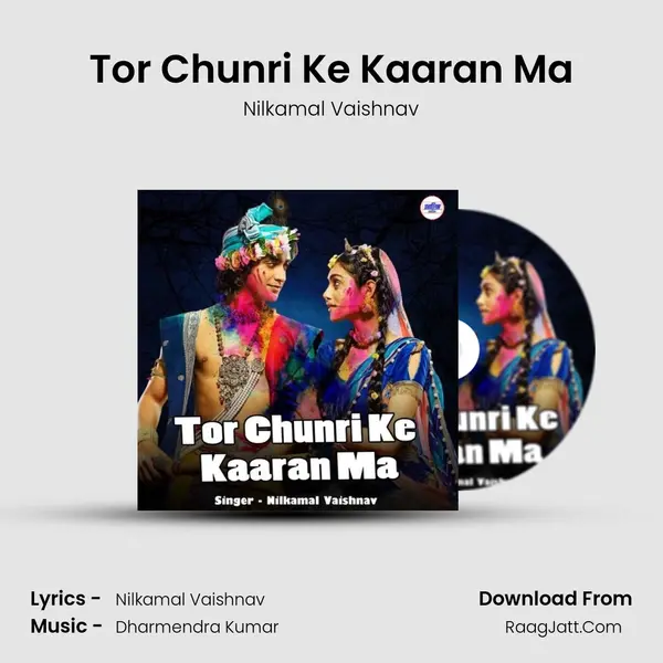 Tor Chunri Ke Kaaran Ma mp3 song