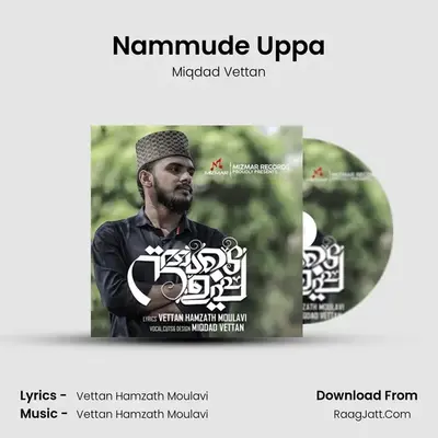Nammude Uppa - Miqdad Vettan