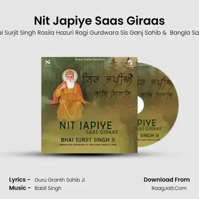 Nit Japiye Saas Giraas MP3 Song by Bhai Surjit Singh Rasila Hazuri Ragi Gurdwara Sis Ganj Sahib Cover