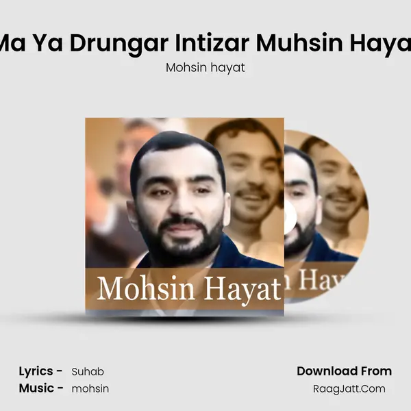 Ma Ya Drungar Intizar Muhsin Hayat - Mohsin hayat