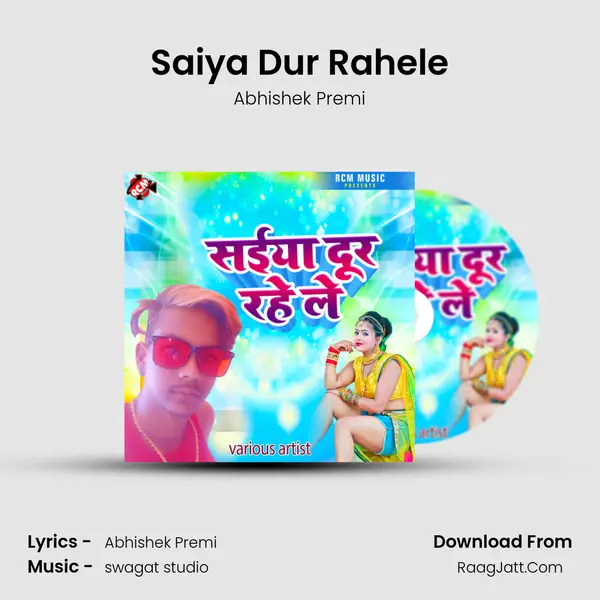 Saiya Dur Rahele MP3 Song by Abhishek Premi Cover