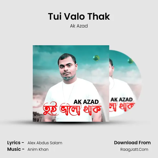 Tui Valo Thak - Ak Azad