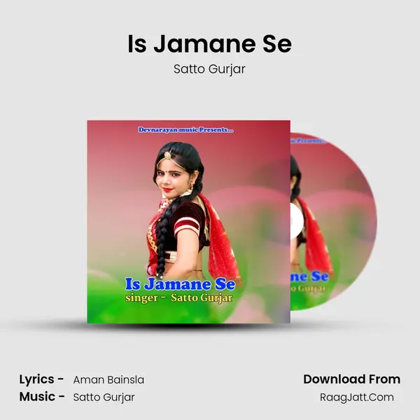 Is Jamane Se - Satto Gurjar
