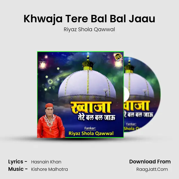 Khwaja Tere Bal Bal Jaau mp3 song
