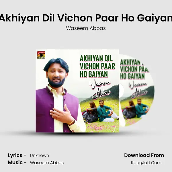 Akhiyan Dil Vichon Paar Ho Gaiyan mp3 song