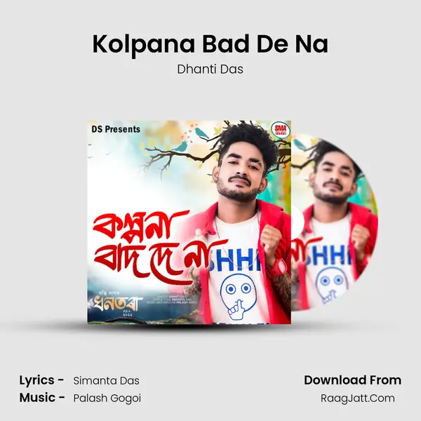 Kolpana Bad De Na - Dhanti Das