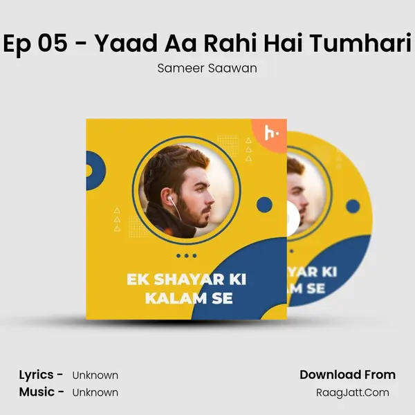 Ep 05 - Yaad Aa Rahi Hai Tumhari MP3 Song by Sameer Saawan Cover