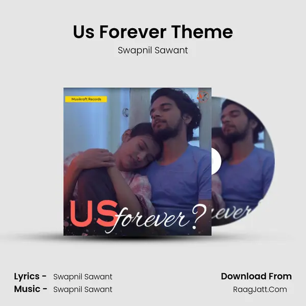Us Forever Theme MP3 Song by Swapnil Sawant Cover