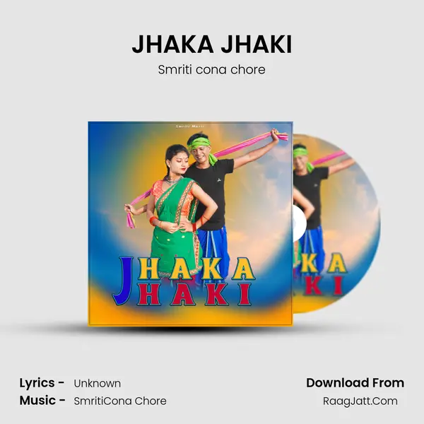 JHAKA JHAKI - Smriti cona chore