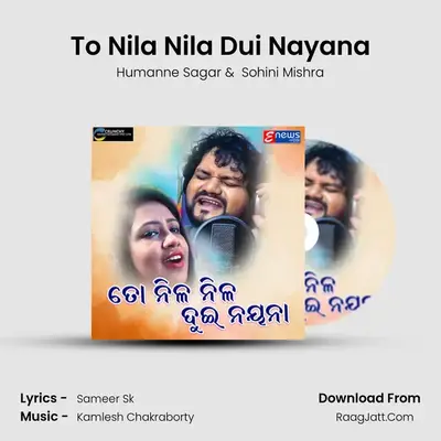 To Nila Nila Dui Nayana - Humanne Sagar