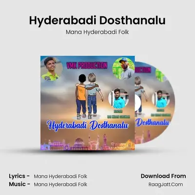 Hyderabadi Dosthanalu - Mana Hyderabadi Folk