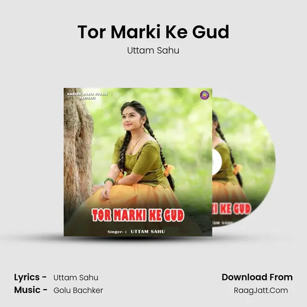 Tor Marki Ke Gud MP3 Song by Uttam Sahu Cover