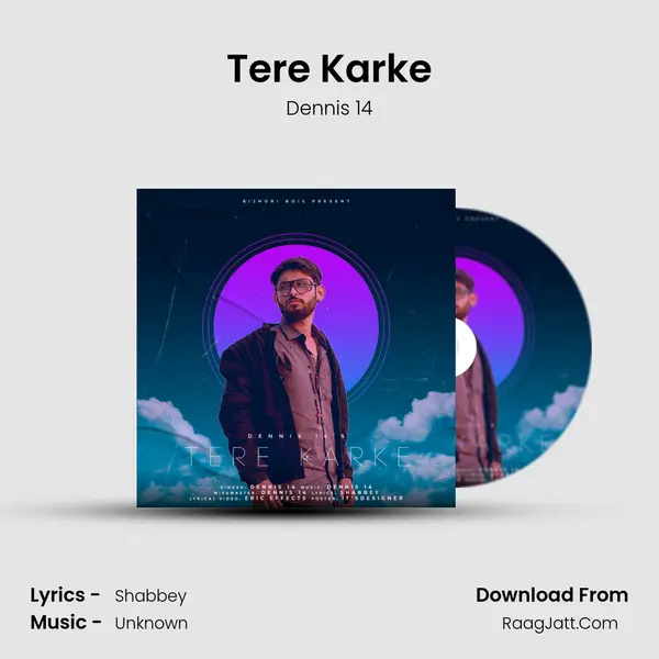 Tere Karke - Dennis 14