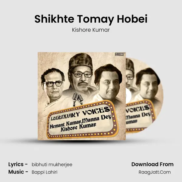 Shikhte Tomay Hobei MP3 Song by Kishore Kumar Cover