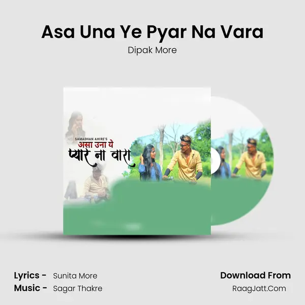 Asa Una Ye Pyar Na Vara - Dipak More