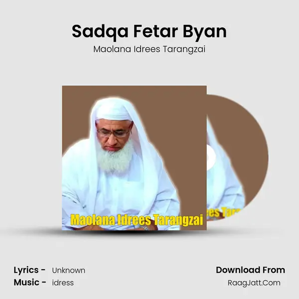Sadqa Fetar Byan MP3 Song by Maolana Idrees Tarangzai Cover