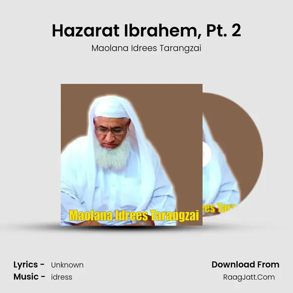Hazarat Ibrahem, Pt. 2 MP3 Song by Maolana Idrees Tarangzai Cover