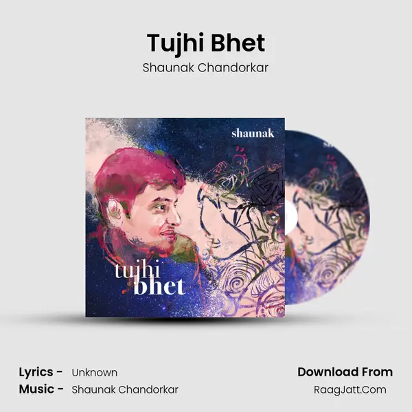 Tujhi Bhet - Shaunak Chandorkar