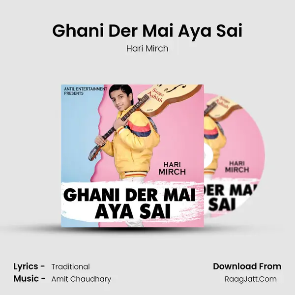 Ghani Der Mai Aya Sai - Hari Mirch